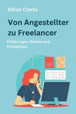 Von Angestellter zu Freelancer af Ethan Clarke