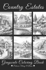 Country Estates Grayscale Coloring Book af Patricia Mary O'Brien