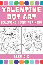Valentine Dot Art Coloring Book for Kids Ages 2-5 af Mykim Publishing