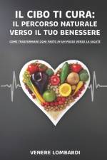 Il Cibo ti Cura af Venere Lombardi