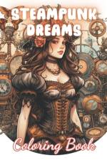 Steampunk Dreams Coloring Book af Bailey Sipes