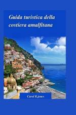 Guida Viaggi Costiera Amalfitana 2024 af Carol K Jones
