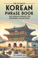 The Ultimate Korean Phrase Book af Adrian Gee