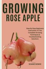 Growing Rose Apple af Shane Bowie