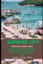 Sarandë City Vacation Guide 2024 af Earl C Wilson