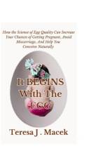 It All Begins With The Egg af Teresa J Macek