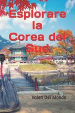 Esplorare la Corea del Sud af Valen del Mondo
