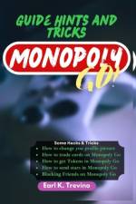 Guides Hints and Tricks Monopoly Go af Earl K Trevino