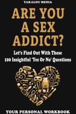 Are You A Sex Addict? af Yakalou Media