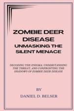 Zombie Deer Disease af Daniel D Belser