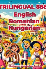Trilingual 888 English Romanian Hungarian Illustrated Vocabulary Book af Jessica Lane