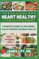 The Ultimate Heart Healthy Cookbook for Beginners af James Litt
