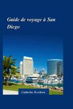 Guide de Voyage À San Diego 2024 af Catherine D Osborn