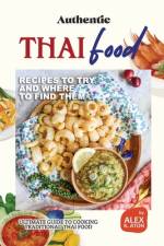 Authentic Thai Food Recipes to Try and Where to Find Them af Alex K Aton