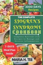 The Complete Sjogren's Syndrome Cookbook af Maria H Tee