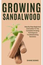 Growing Sandalwood af Shane Bowie