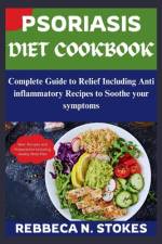 Psoriasis Diet Cookbook af Rebbeca N Stokes