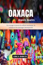 OAXACA depuis Juarex 2024 2025 af Erica Darcey