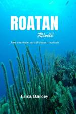 ROATAN Révélé 2024 2025 af Erica Darcey