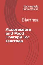 Acupressure and Food Therapy for Diarrhea af Easwarabala Subramanian