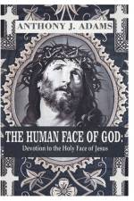 The Human Face of God af Anthony J Adams