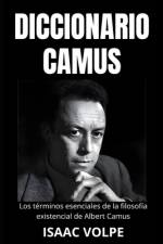 DICCIONARIO CAMUS. Los términos esenciales de la filosofía existencial de Albert Camus af Isaac Volpe