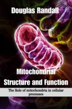 Mitochondrial Structure and Function af Douglas Randall
