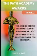 The 96th Academy Awards Book 2 af Paul N Roy