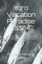 Yoro Vacation Paradise 2024 af Princess Margret Books
