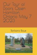 Our Tour of Doors Open Hamilton Ontario May 7 2023 af Barbara Raue