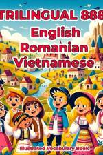 Trilingual 888 English Romanian Vietnamese Illustrated Vocabulary Book af Jessica Lane