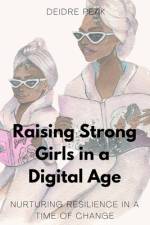 Raising Strong Girls in a Digital Age af Deidre Peak