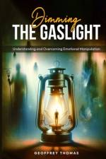 Dimming the Gaslight af Geoffrey Thomas