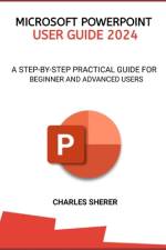 Microsoft PowerPoint User Guide 2024 af Charles Sherer
