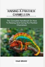 Raising a Panther Chameleon af Chad Bruno