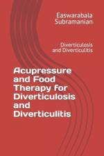 Acupressure and Food Therapy for Diverticulosis and Diverticulitis af Easwarabala Subramanian