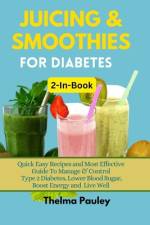 JUICING & SMOOTHIES FOR DIABETES 2-in-1 Book af Thelma Pauley