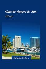 Guia de Viagem de San Diego 2024 af Catherine D Osborn