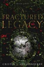 A Fractured Legacy af Cristen J Faulkenberry