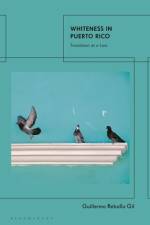 Whiteness in Puerto Rico af Guillermo Rebollo Gil