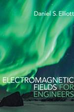 Electromagnetic Fields for Engineers af Daniel S Elliott