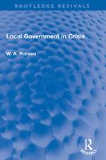 Local Government in Crisis af W a Robson