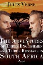 The Adventures of Three Englishmen and Three Russians in South Africa af Jules Verne