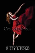 Circus of Lost Souls af Riley J Ford