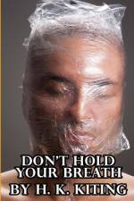 Don't Hold Your Breath af H K Kiting