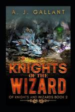 KNIGHTS OF THE WIZARD af A. J. Gallant