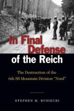 In Final Defense of the Reich af Stephen M Rusiecki