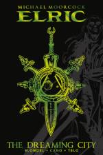 Michael Moorcock's Elric Vol. 4: The Dreaming City Deluxe Edition af Julien Telo