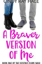 A Braver Version of Me af Cindy Ray Hale