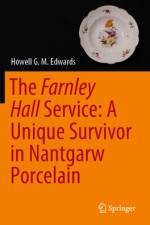 The Farnley Hall Service: A Unique Survivor in Nantgarw Porcelain af Howell G M Edwards